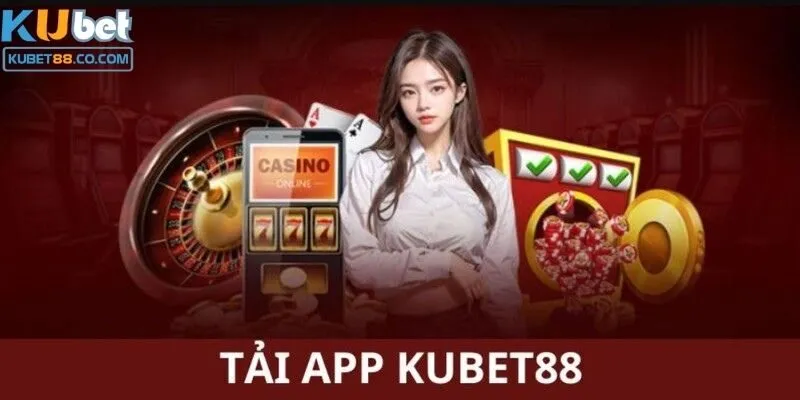 Hướng dẫn tải app Kubet88 Android/IOS